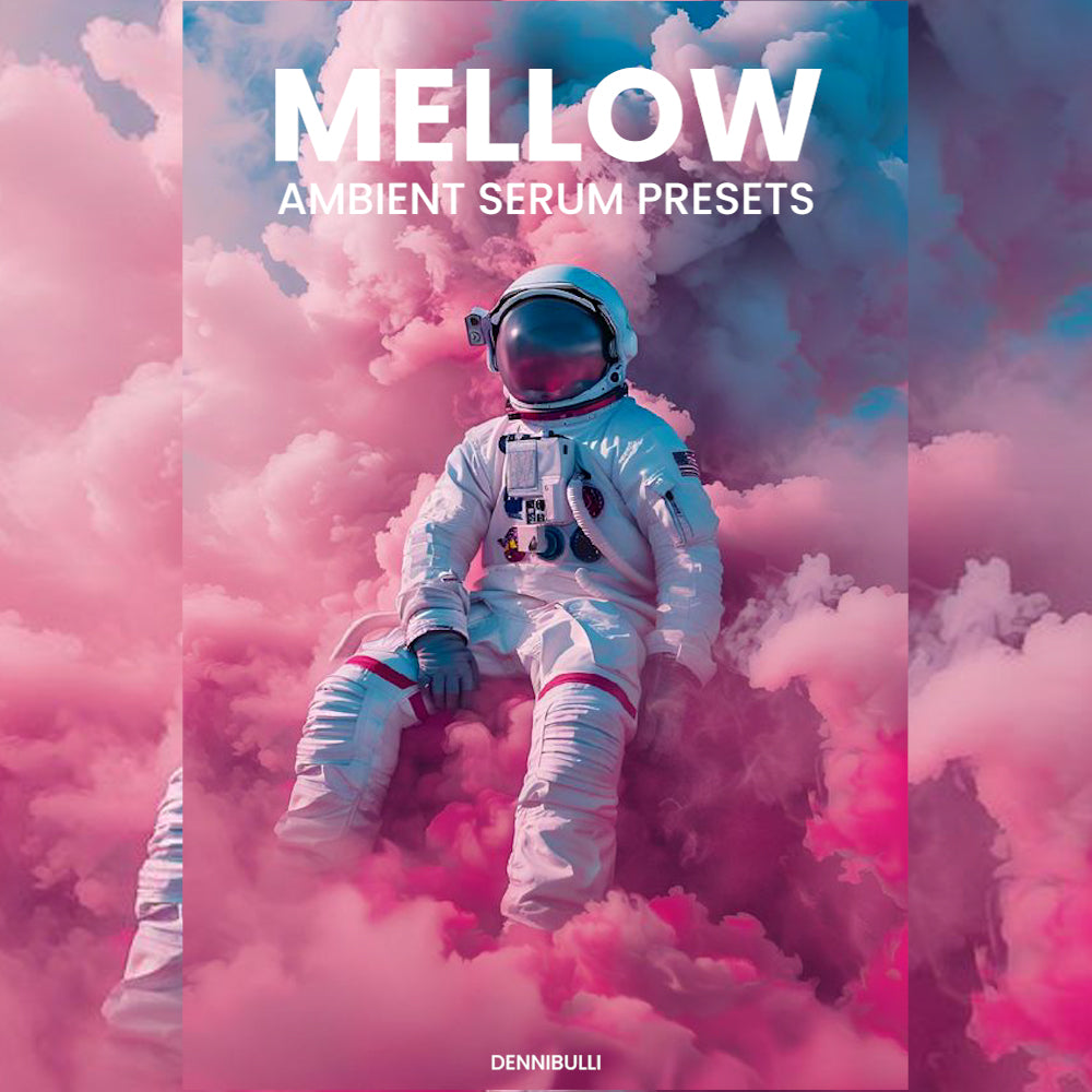 MELLOW - Ambient Serum Presets